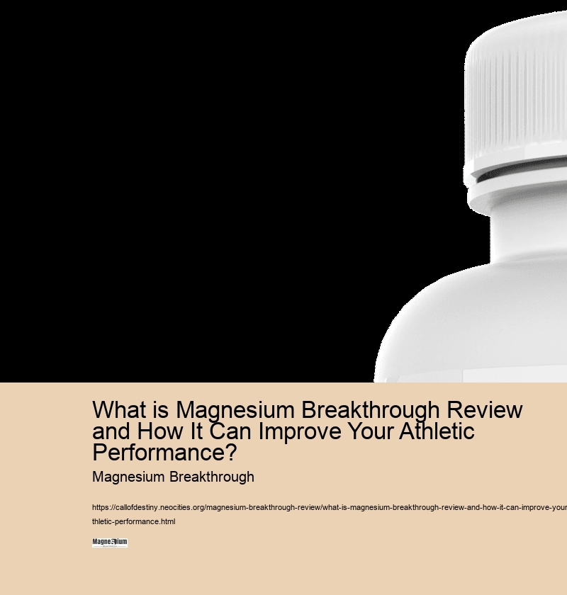 What is Magnesium Breakthrough Review and How It Can Improve Your Athletic Performance?